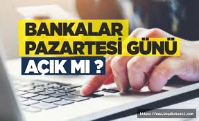Hal böyle olunca vatandaşlar bugün bankalar açık mı, saat kaça kadar açık gibi soruların yanıtlarına ulaşmak istiyor. 2019 Pazartesi Gunu Bankalar Acik Mi