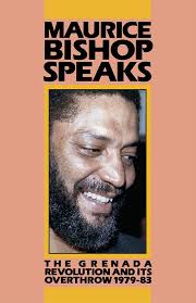 Maurice Bishop Speaks: The Grenada Revolution and Its Overthrow 1979-83:  Maurice Bishop: 9780873486125: Amazon.com: Books