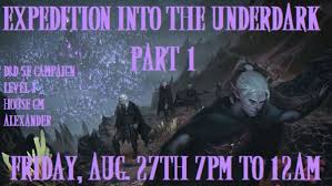 Choosing a class is one of the first steps a player takes to create a dungeons & dragons player character. D D 5e Expedition Into The Underdark Campaign House Gm Alexander 27 Aug 2021