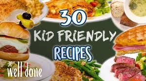 30 Easy Recipes Kids Will Love Kid Friendly Recipe Super Comp Well Done Youtube