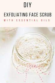 Diy Exfoliating Face Scrub Exfoliate Face Diy Exfoliating Face Scrub Face Scrub