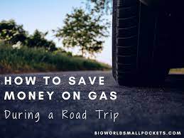 Drive slower than the speed limit. How To Save Money On Gas During A Road Trip Big World Small Pockets