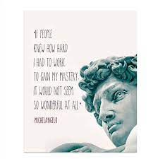 Quotes about sculpture, sculpture quotations. Amazon Com Michelangelo Quotes Wall Art Mastery 8 X 10 Statue Of David Art Wall Print Ready To Frame Home Decor Office Decor Quote Mastery Is Hard Work Perfect Gift For Motivation