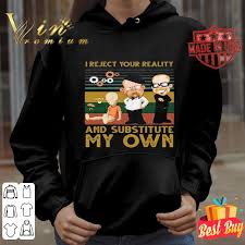 Return this item for free. Mythbusters Cartoon I Reject Your Reality And Substitute My Own Vintage Shirt Hoodie Sweatshirt Longsleeve Tee