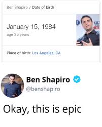 Ben Shapiro Reacts To His Own Birthday Okay This Is Epic Meme Meta Reddit Funny Humor R Memes