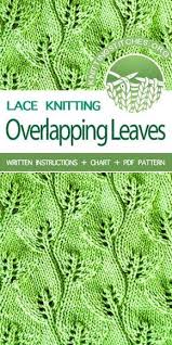 The term turn when used in knitting instructions means that one needs to flip the piece over and work on the reverse side. Learn The Knit Overlapping Leaf Stitch The Pattern Is Written In Detail Very Easy To Foll Lace Knitting Stitches Knitting Stiches Knit Stitch Patterns Cables