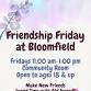 Friendship Friday - Bloomfield Branch