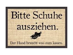 Fussmatte Spruch Bitte Schuhe Ausziehen Der Hund Lustige Sprichworter Spruche Hund Zitat