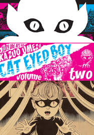 Cat eyed boy a manga about a strange cat eyed boy who is hated by humans and demons. Viz The Official Website For Cat Eyed Boy