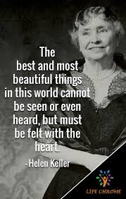 The Best And Most Beautiful Things In The World Cannot Be Seen Quotes About Love With Images Quotes By Famous People Quotes People Quotes