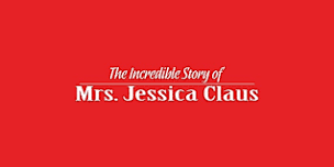 The Incredible Story of Mrs. Jessica Claus