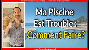 Ma Piscine Est Trouble Comment Faire Youtube
