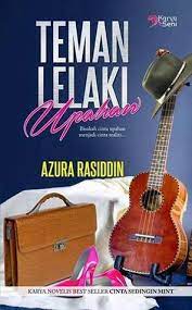 Teman lelaki upahan | episod 1. Teman Lelaki Upahan By Azura Rasiddin