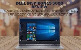 Native resolution, and a built in a metal. Dell Inspiron 15 5000 Review Backlit Keyboard Intel Uhd Graphics Interactive Touchscreen Laptop Hard Disk Reviews