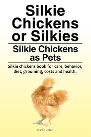 If they get wet, it is wet down to their skin and they can get sick very fast. Buy Silkie Chickens Or Silkies Silkie Chickens As Pets Silkie Chickens Book For Care Behavior Diet Grooming Costs And Health Book Online At Low Prices In India Silkie Chickens Or Silkies