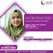 Medic ig holdings sdn bhd (pmo). Assalamualaikum W B T Introducing Our Visiting Consultant Psychiatrist Assoc Prof Dr Suzaily Binti Wahab And Her Clinic Schedule For Appointment Call Us At 03 8923 5500 Hospital Pakar An Nur Hasanah Sdn Bhd