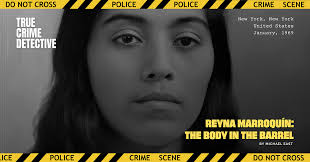 Reyna Marroquín: The Body in the Barrel