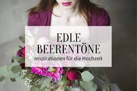 Check spelling or type a new query. Edle Beerentone 45 Inspirationen Fur Die Hochzeit Hochzeitskiste
