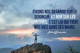 Fixons Nos Regards Sur Le Seigneur Et Non Sur Les Epreuves C Est Lui Qui Tient Nos Vies Dans Ses Mains Seigneur Regard Citation Partage