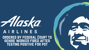 Federal Court Upholds Order Requiring Alaska Airlines To Rehire Worker Who  Was Fired Over Positive Marijuana Test