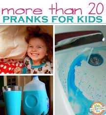 20 April Fools Day Pranks Pranks For Kids Activities For Kids Kids Activities Blog