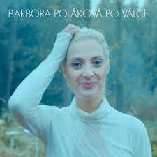 Barbora poláková · album · 2015 · 10 songs. Barbora Polakova Po Valce 2017 320 Kbps File Discogs
