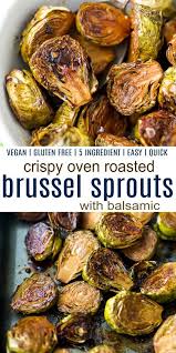Crispy Oven Roasted Brussel Sprouts With Balsamic Recipe In 2020 Roasted Brussel Brussel Sprouts Brussel Sprout Recipes Roasted