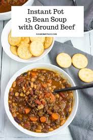 Instant Pot 15 Bean Soup With Ground Beef Recipe Soup With Ground Beef 15 Bean Soup Bean Soup Recipes