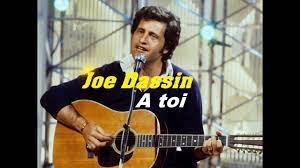 Et si tu n'existais pas: Joe Dassin A Toi Youtube