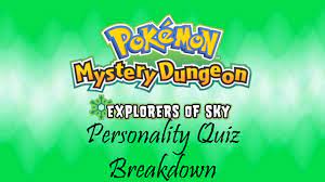 When starting a new game, a quiz will test you in order to confirm what pokémon you will be. Pokemon Mystery Dungeon Explorers Of Sky Personality Quiz Breakdown Youtube