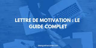Lettre De Motivation Le Guide Complet Modeles Et Exemples La Langue Francaise