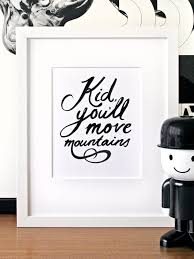 Kid, you'll move mountains date: Kid You Ll Move Mountains A4 Art Prints Erupt Prints