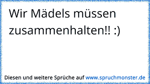 Wir Madels Mussen Zusammenhalten Spruchmonster De
