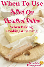 When To Use Salted Or Unsalted Butter For Baking Cooking Serving Salted Or Unsalted Butter Recipes Cooking