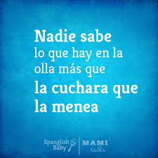 A Lot Of Dichos Mami Talks Mexican Quotes Spanish Quotes Cuban Quote
