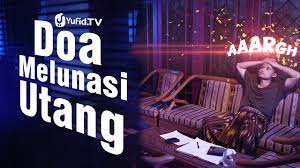 Meskipun kami tidak bisa menjamin keberhasilan dari doa ini adalah atas ridho dan rahmat dari allah swt. Doa Melunasi Utang Dibaca Sebelum Tidur Youtube