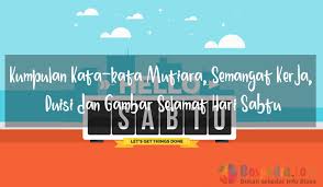Namun, anda harus ingat bahwa mantan anda membuat luka di hati anda. Kumpulan Kata Kata Mutiara Semangat Puisi Dan Gambar Selamat Hari Sabtu Bospedia