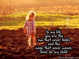You are my sunshine, my only sunshine. I Love You Messages For Daughter Quotes My Children Quotes Daughter Love Quotes I Love My Daughter