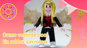 Join thousands of roblox fans in earning robux, events and free giveaways without entering your become a roblox millionaire. Como Vestirse Cool En Roblox Sin Robux Avatar De Chica Youtube