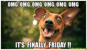 At memesmonkey.com find thousands of memes categorized into thousands of categories. 25 Finally Friday Meme With Very Funny Photos Picss Mine