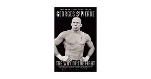 The Way of the Fight: St-Pierre, Georges: 9780062195654: Amazon.com: Books