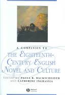A Companion to the Eighteenth-Century English Novel and Culture