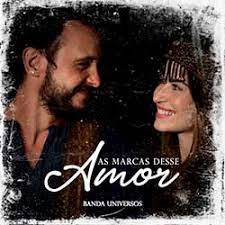Você sabe que eu adoro. Baixar As Marcas Desse Amor Banda Universos