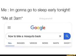 Me Im Gonna Go To Sleep Early Tonight Me At 3am Google Ifunny Go To Sleep Sleep Early Sleep Funny