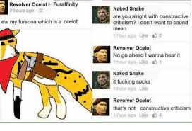 Revolver Ocelot Furaffinity 2 Hours Ago Ew My Fursona Which Is A Ocelot Naked Snake Are You Alright With Constructive Criticism I Don T Want To Sound Mean 1 Hour Ago Like Revolver