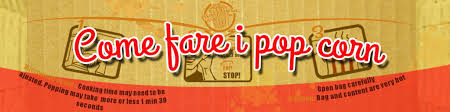 Check spelling or type a new query. Come Fare I Pop Corn Semplici Metodi Per Un Risultato Perfetto