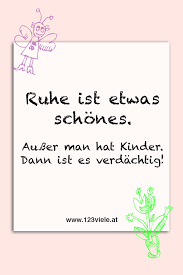 Spruch Ruhe Und Kinder Spruche Spruche Zitate Weisheiten