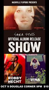 Nashville Flipside Presents the Official Sara Syms Album Release Party LIVE  at Douglas Corner with Special Guests Robby Hecht and Vina Oct 9th, 9pm $10  Cash Cover