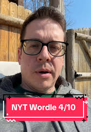 Mastering NYT Wordle: April 10th Challenge