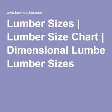 lumber sizes lumber size chart dimensional lumber sizes